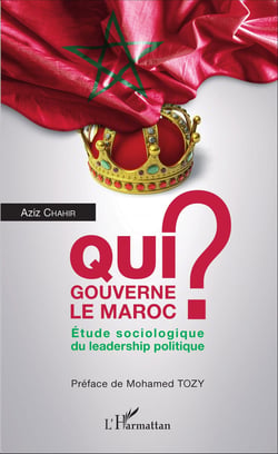 Qui gouverne le Maroc ? - Etude sociologique du leadership politique