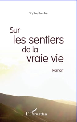 Sur les sentiers de la vraie vie - Roman
