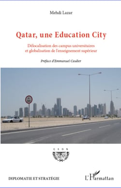 Qatar, une Education City - Délocalisation des campus universitaires et globalisation de l'enseignement supérieur