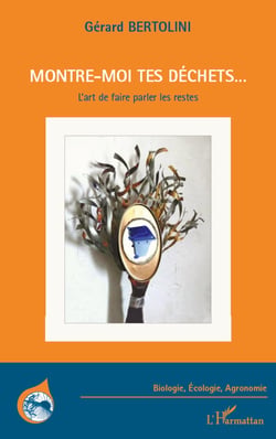 Montre-moi tes déchets... - L'art de faire parler les restes