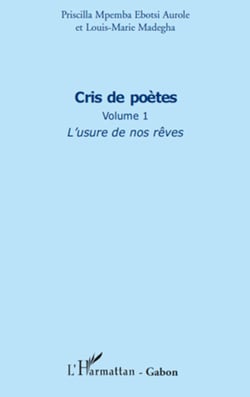 Cris de poètes (Volume 1) - L'usure de nos rêves