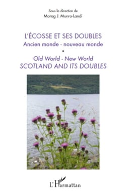 L'Ecosse et ses doubles - Ancien monde - nouveau monde - Old World - New World Scotland and its Doubles