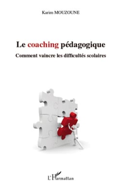Le coaching pédagogique - Comment vaincre les difficultés scolaires