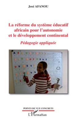 La réforme du système éducatif africain pour l'autonomie et le développement continental - Pédagogie appliquée