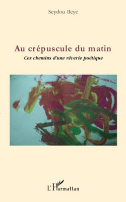 Au crépuscule du matin - Ces chemins d'une rêverie poétique