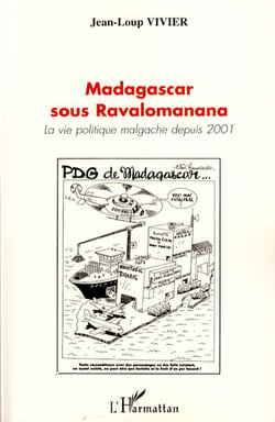 Madagascar sous Ravalomanana - La vie politique malgache depuis 2001