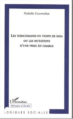 Les toxicomanes en temps de sida ou les mutations d'une prise en charge