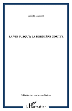 La vie jusqu'à la dernière goutte