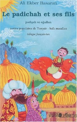 Le padichah et ses fils - Contes populaires de Turquie