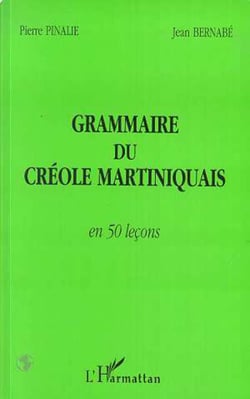 GRAMMAIRE DU CRÉOLE MARTINIQUAIS EN 50 LEÇONS