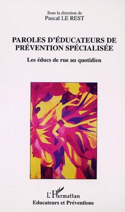 PAROLES D'ÉDUCATEURS DE PRÉVENTION SPÉCIALISÉE - Les éducs de rue au quotidien