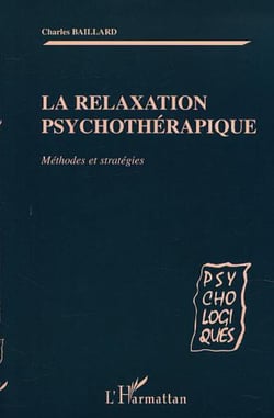 LA RELAXATION PSYCHOTHÉRAPIQUE - Méthodes et stratégies