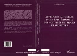 APPROCHES ACTUELLES D'UNE EPISTEMOLOGIE DES ACTIVITES PHYSIQ