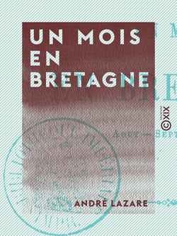 Un mois en Bretagne - Souvenirs de voyages - Août-Septembre 1855