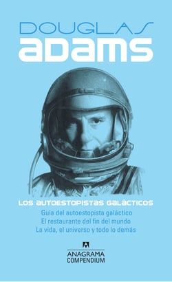 Los autoestopistas galácticos - Guía del autoestopista galáctico, El restaurante del fin del mundo, La vida, el universo y todo lo demás