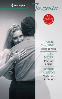 Todo por ella - Por una noche - Nada más que amigos