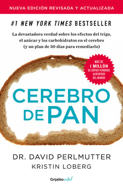 Cerebro de pan (edición revisada y actualizada) - La devastadora verdad sobre los efectos del trigo, el azúcar y los carbohidratos