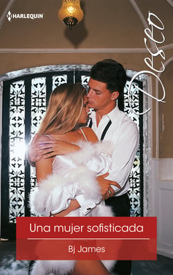 Una mujer sofisticada - El mejor regalo para San Valentín, una novela de Harlequin