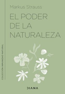 El poder de la naturaleza - Refuerza tu inmunidad con la ayuda de las plantas silvestres