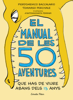 El manual de les 50 aventures que has de viure abans dels 13 anys - Ilustracions d'Antongionata Ferrari