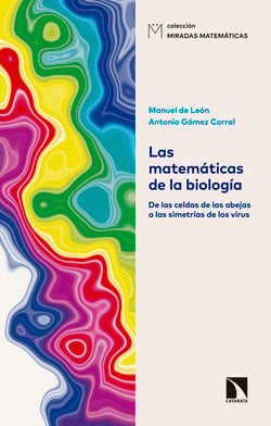 Las matemáticas de la biología - De las celdas de las abejas a las simetrías de los virus