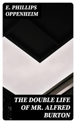 The Double Life Of Mr. Alfred Burton