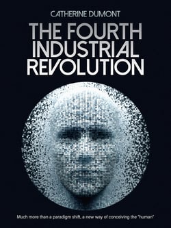 The Fourth Industrial Revolution - Much more than a paradigm shift, a new way of conceiving the "human"