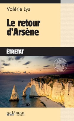 Le retour d'Arsène - Une enquête du commissaire Velcro - Tome 10