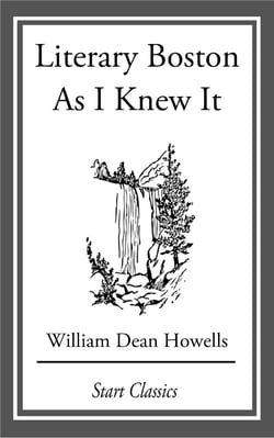 Literary Boston As I Knew It - From 'Literary Friends and Acquaintances'