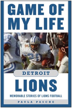 Game of My Life Detroit Lions - Memorable Stories of Lions Football