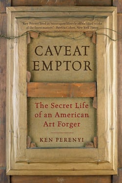 Caveat Emptor - The Secret Life of an American Art Forger