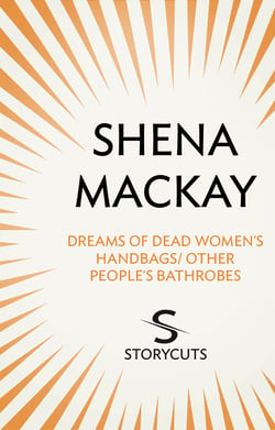 Dreams of Dead Women's Handbags / Other People's Bathrobes (Storycuts)