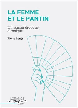 La Femme et le pantin - Un roman érotique classique