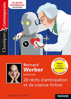 Bernard Werber présente 20 récits d'anticipation et de science-fiction - progrès et rêves scientifiques