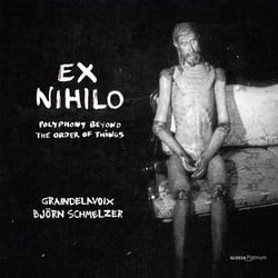 Ex Nihilo - Polyphony Out Of The Order of Things
