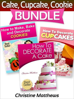 Cake, Cupcake, Cookie Bundle (How to Decorate a Cake, How to Decorate Cupcakes, How to Make and Decorate Cookies) - Cake Decorating for Beginners, #4