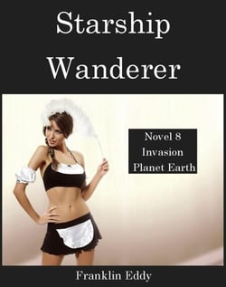 Starship Wanderer - Invasion Planet Earth, #8