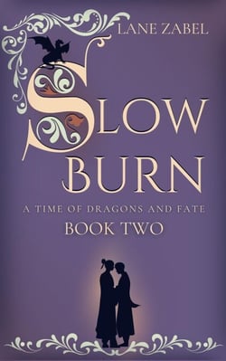 Slow Burn - A Time of Dragons and Fate, #2
