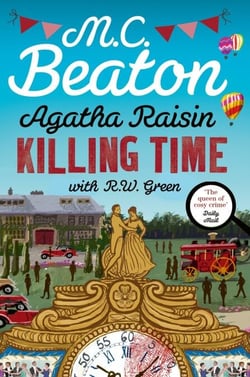 Agatha Raisin: Killing Time - An irresistible cosy murder mystery set in the Cotswolds