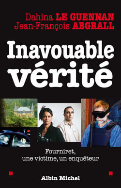 Inavouable vérité - Fourniret, une victime, un enquêteur