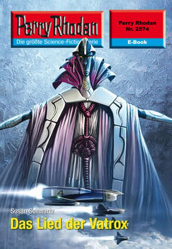 Perry Rhodan 2574: Das Lied der Vatrox - Perry Rhodan-Zyklus "Stardust"