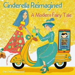 Cinderella Reimagined: A Modern Fairy Tale - Reimagined Fairy Tales