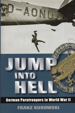 Jump Into Hell - German Paratroopers in World War II