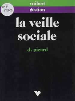 La veille sociale - Prévoir et gérer la conflictualité industrielle