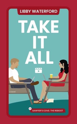Take It All - Sawyer's Cove: The Reboot, #3