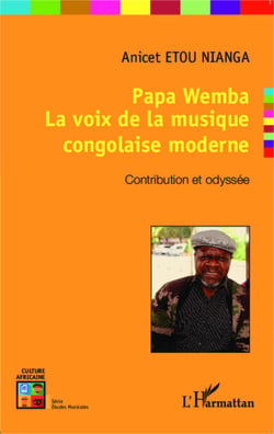 Papa Wemba - La voix de la musique congolaise moderne - Contribution et odyssée