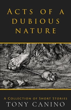 Acts of a Dubious Nature: A Collection of Short Stories