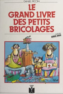 Le grand livre des petits bricolages