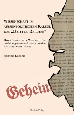 Wissenschaft im außenpolitischen Kalkül des "Dritten Reiches" - Deutsch-sowjetische Wissenschaftsbeziehungen vor und nach Abschluss des Hitler-Stalin-Paktes