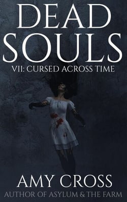 Cursed Across Time - Dead Souls, #7